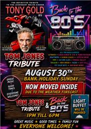Tom Jones and Back to the 80s afternoon.