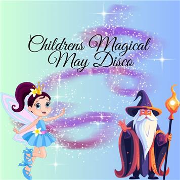  - Childrens Magical May Disco