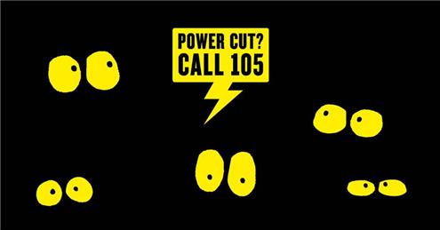  - Power Cut?  Call 105!