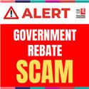 Latest Scam Alert - Government Rebate