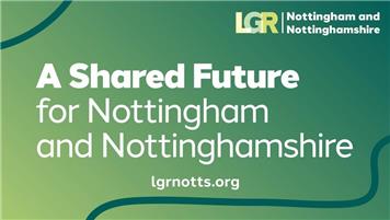 Reorganisation Local Government in Nottingham and Nottinghamshire