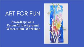 Art For Fun - Snowdrops Workshop