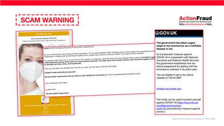  - Information from Action Fraud: Covid19 phishing emails