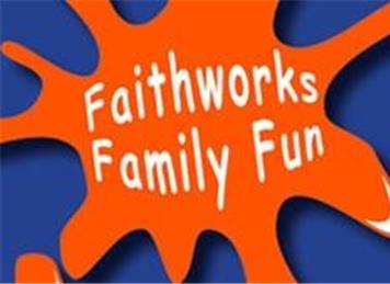  - Faithworks Family Fun
