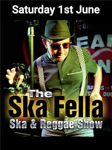  - THE SKA FELLA (Ska and Reggae night)