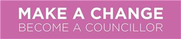 Make a Change - Become a Councillor