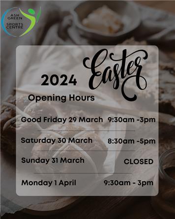  - Easter 2024 Opening Hours