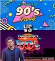 90s PARTY vs RETRO 80s